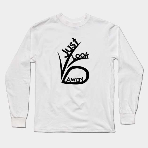 Just Look Away Long Sleeve T-Shirt by WinterWolfDesign